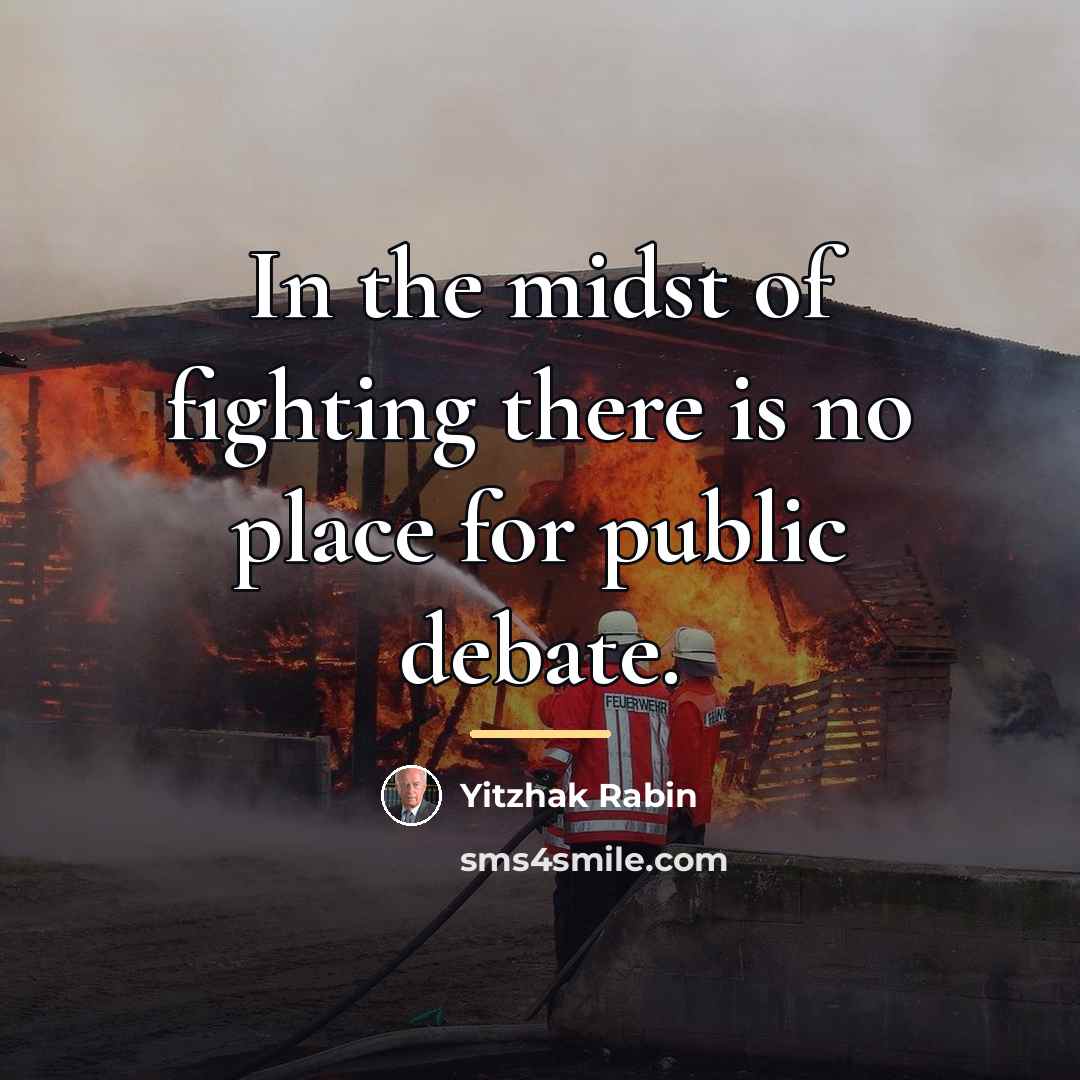“In the midst of fighting there is no place for…” quote by Yitzhak Rabin