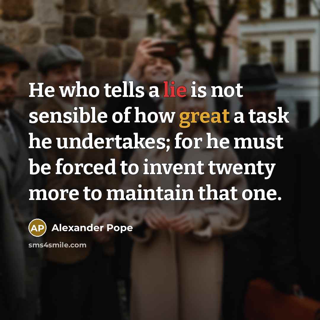 “He who tells a lie is not sensible of how…” quote by Alexander Pope
