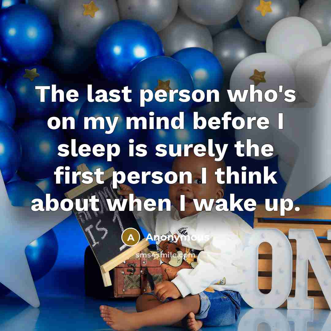 “The last person who's on my mind before I sleep…” quote by Anonymous