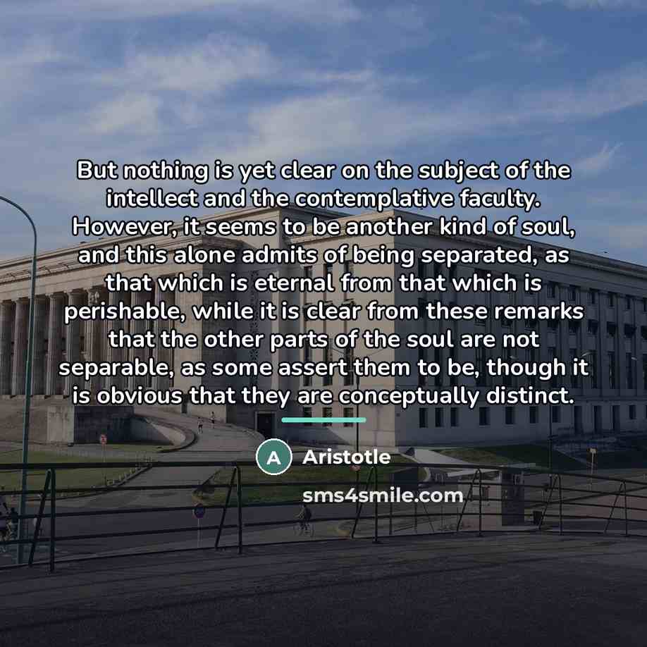 “But nothing is yet clear on the subject of the…” quote by Aristotle