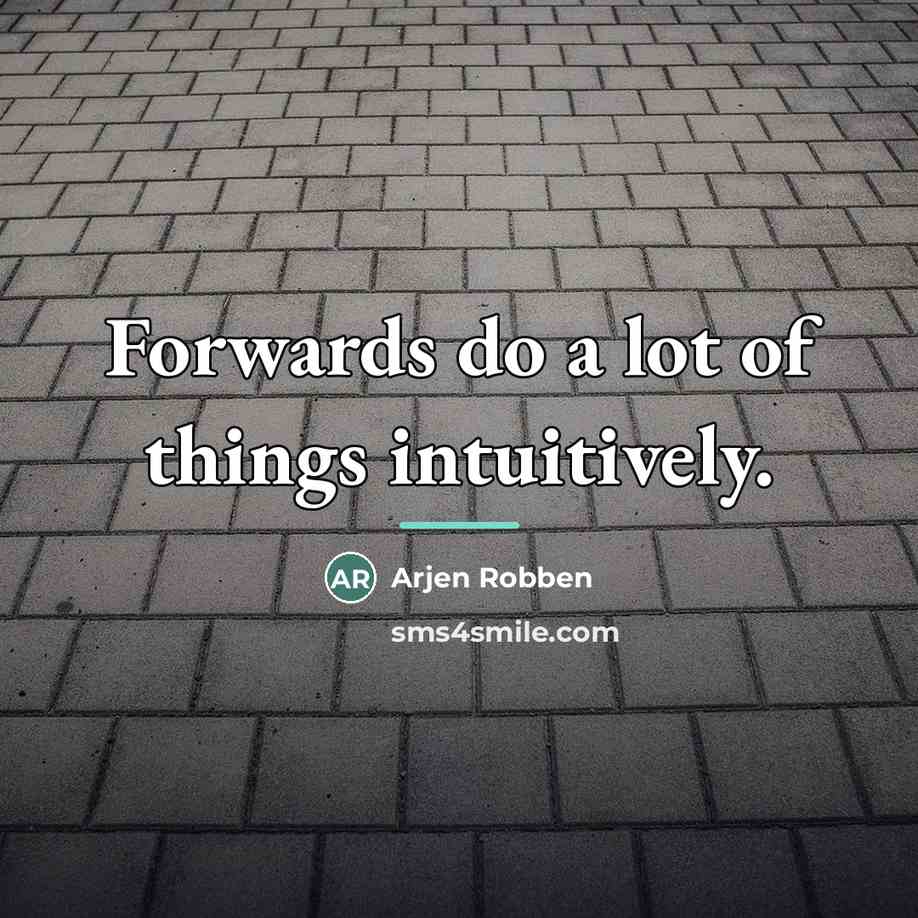 “Forwards do a lot of things intuitively.…” quote by Arjen Robben