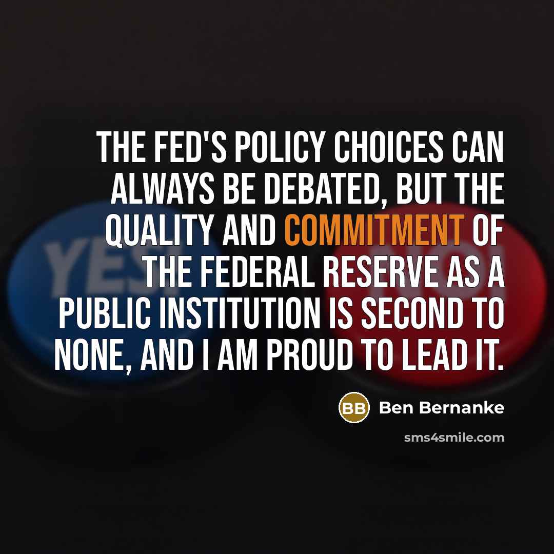 “The Fed's policy choices can always be debated, but the…” quote by Ben Bernanke
