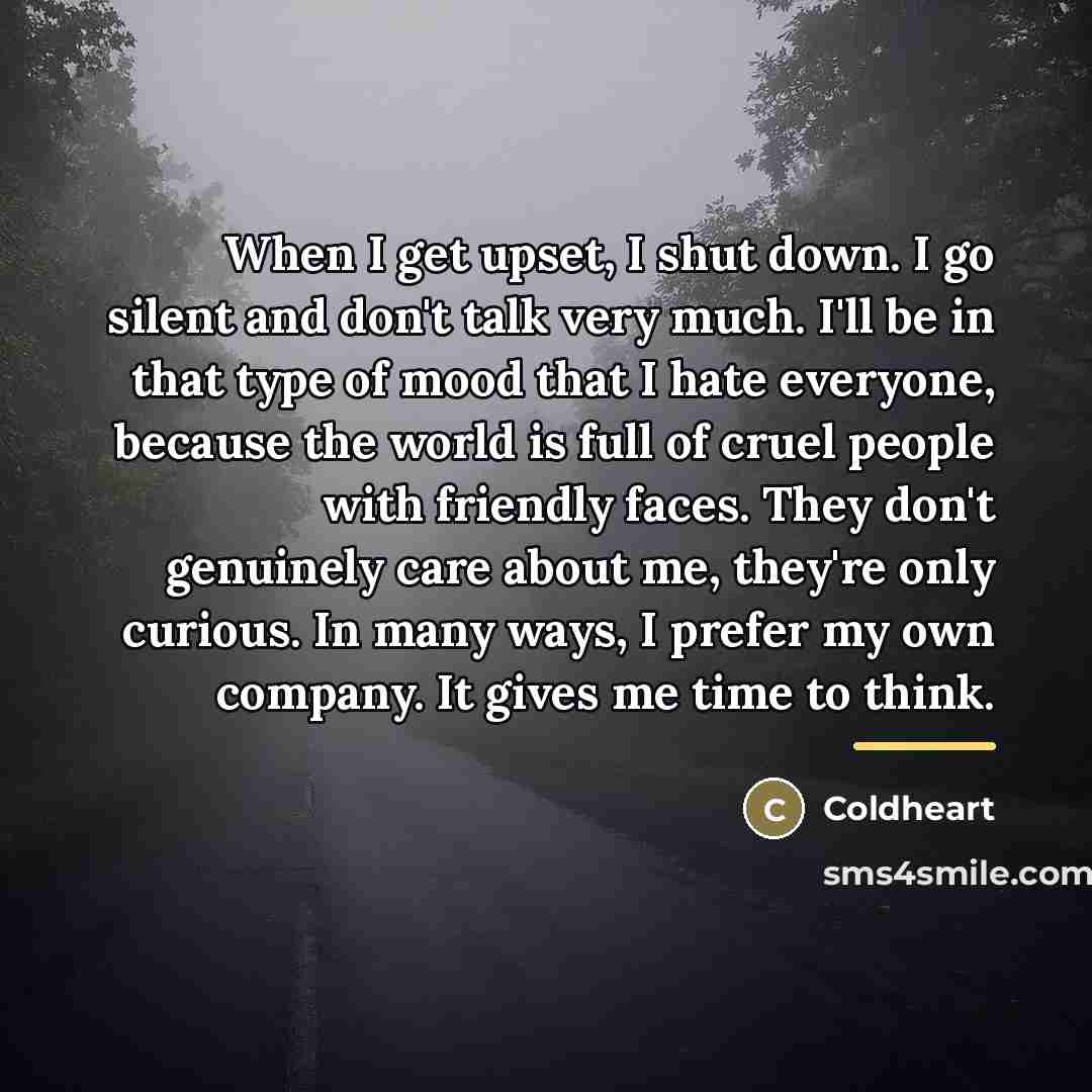 “When I get upset, I shut down. I go silent…” quote by Coldheart