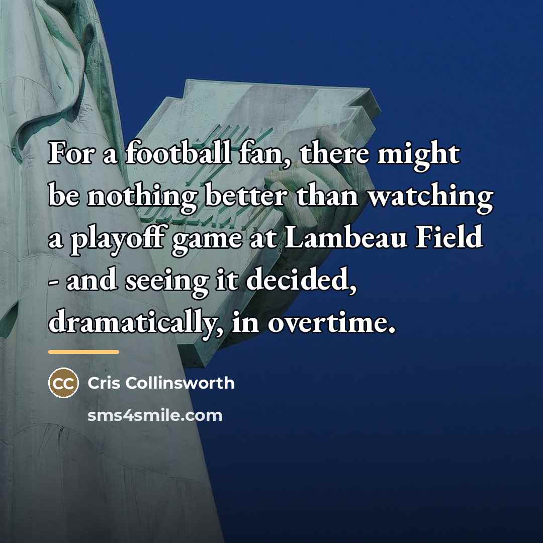 “For a football fan, there might be nothing better than…” quote by Cris Collinsworth
