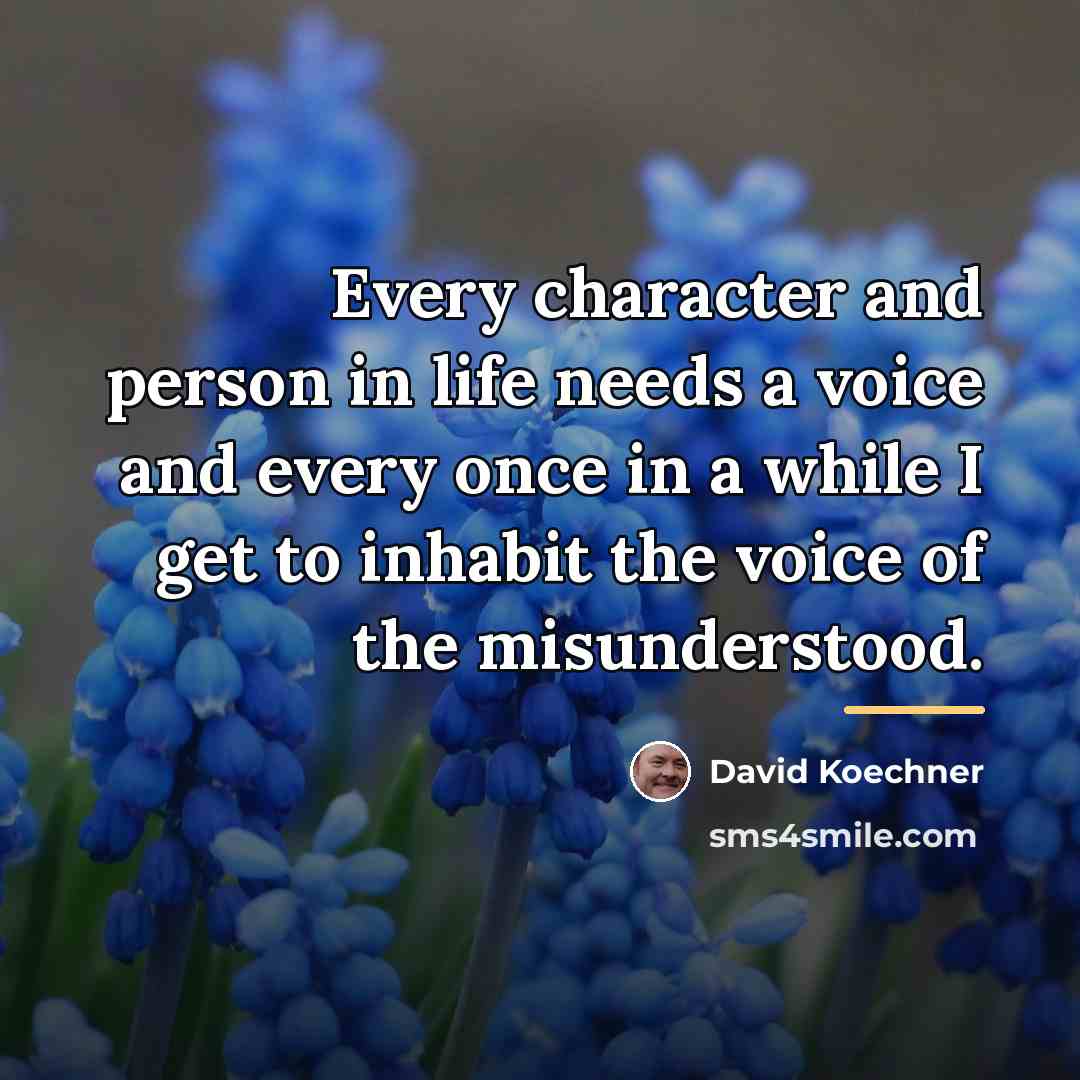 “Every character and person in life needs a voice and…” quote by David Koechner