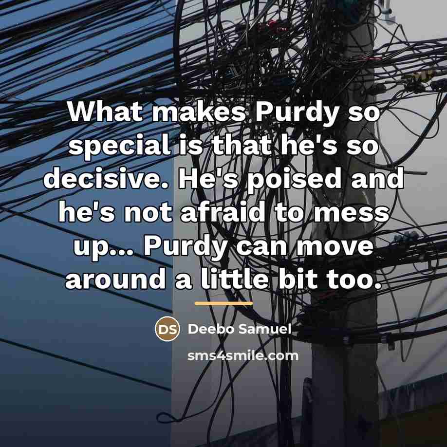 “What makes Purdy so special is that he's so decisive.…” quote by Deebo Samuel