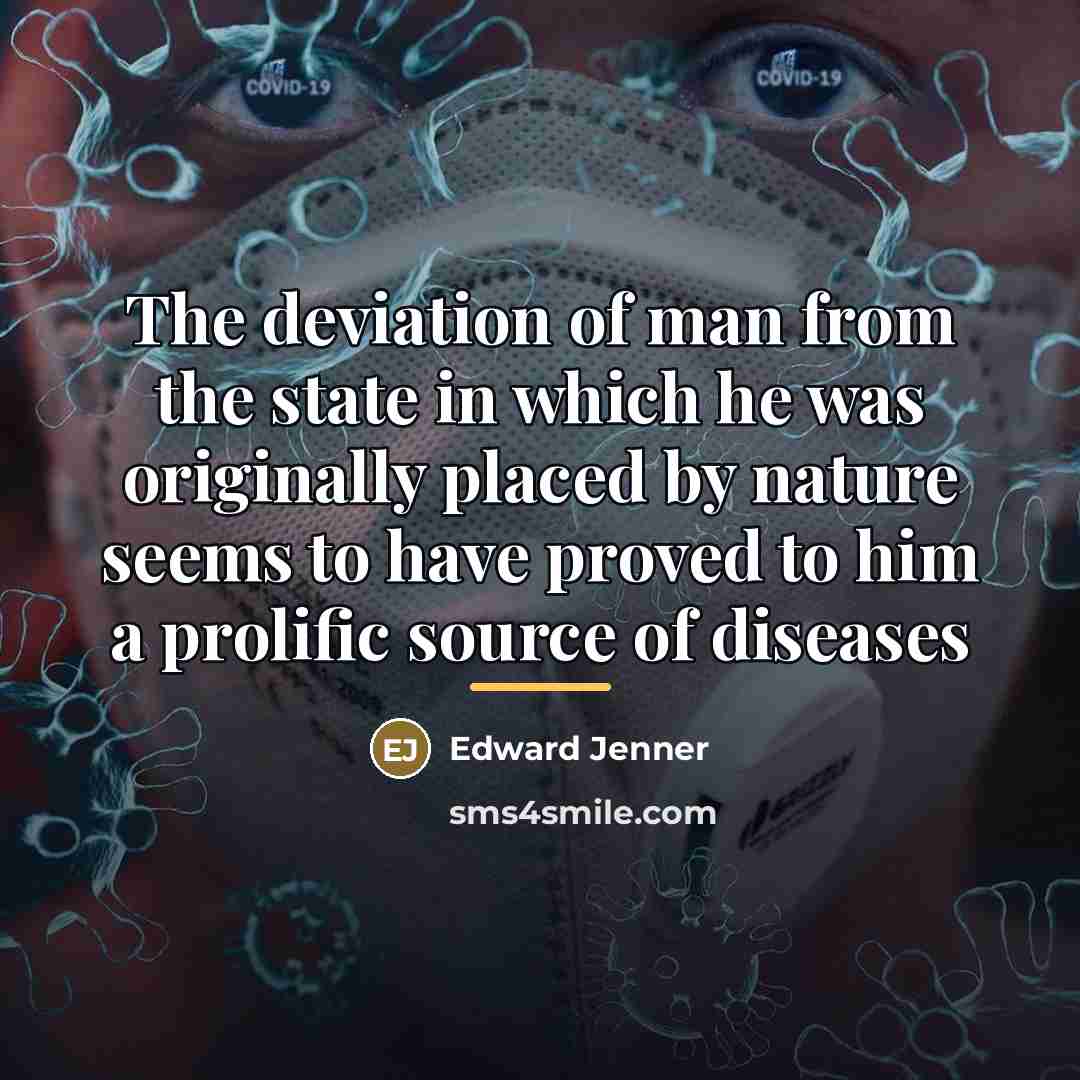 “The deviation of man from the state in which he…” quote by Edward Jenner