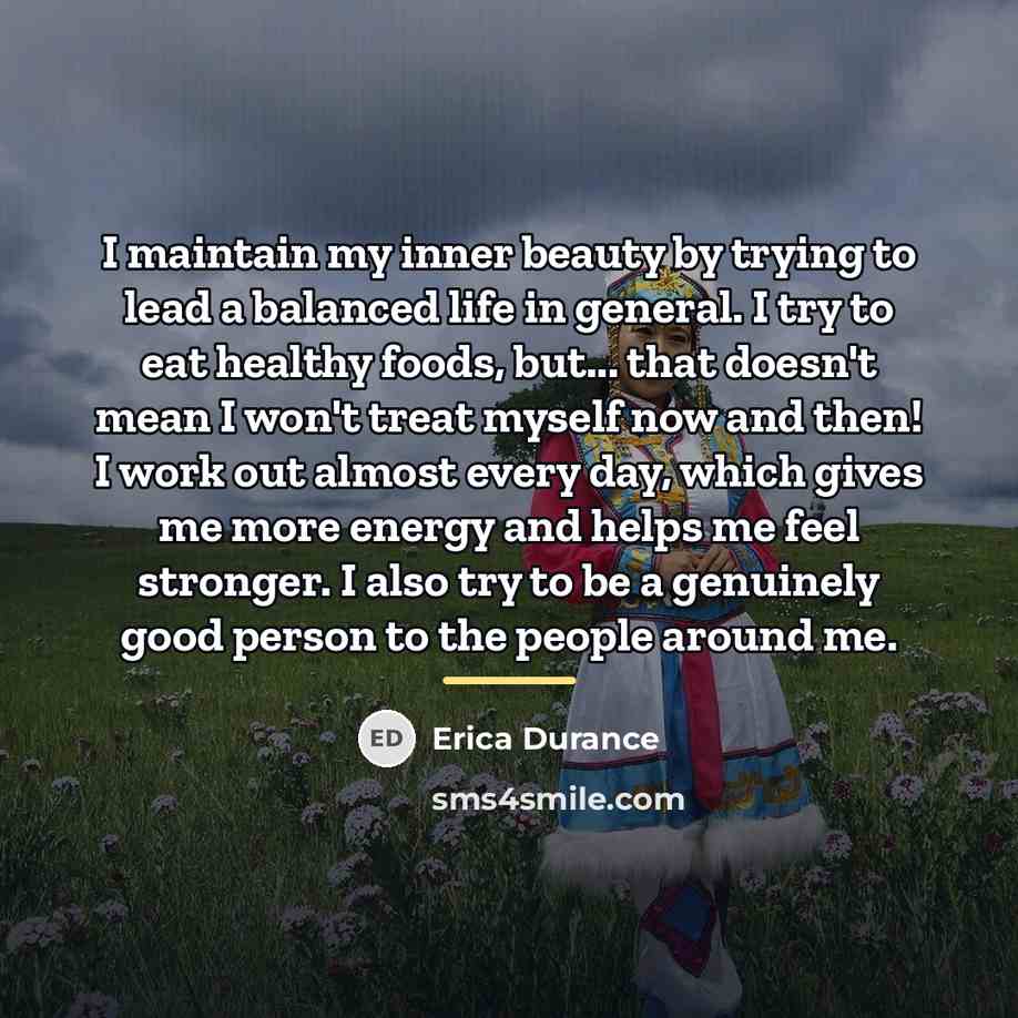 “I maintain my inner beauty by trying to lead a…” quote by Erica Durance