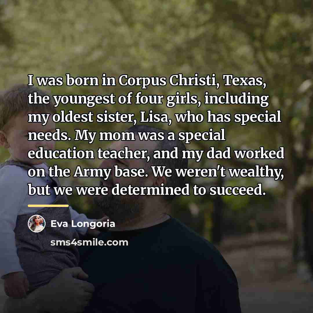 “I was born in Corpus Christi, Texas, the youngest of…” quote by Eva Longoria