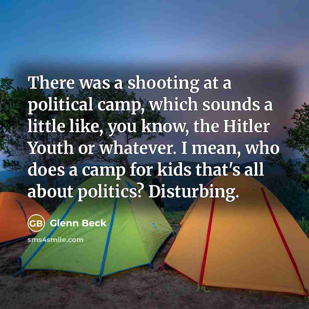 “There was a shooting at a political camp, which sounds…” quote by Glenn Beck