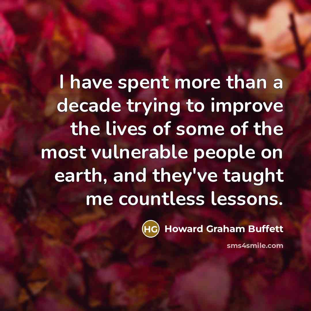 “I have spent more than a decade trying to improve…” quote by Howard Graham Buffett