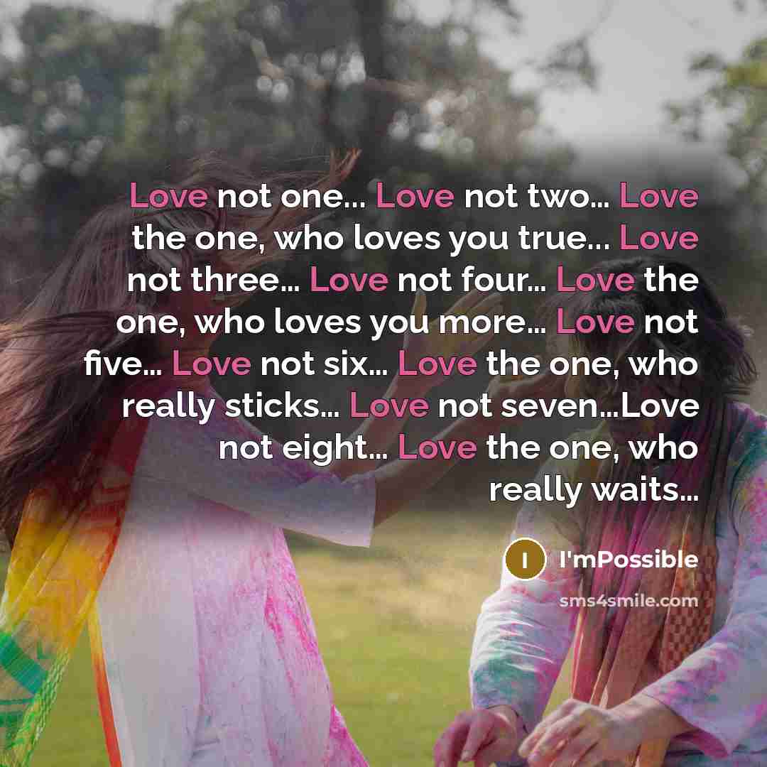 “Love not one... Love not two..... Love the one, who…” quote by I'mPossible