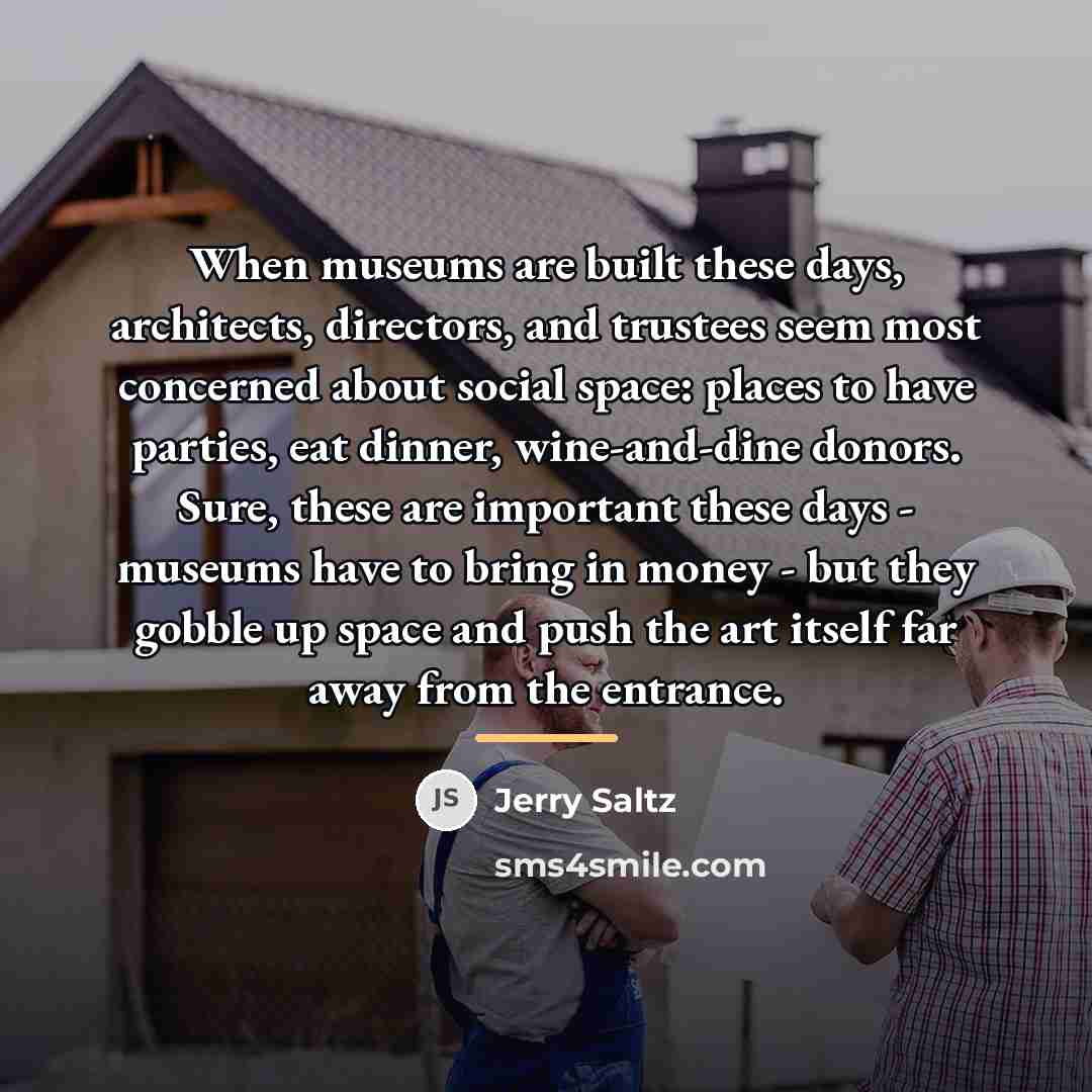 “When museums are built these days, architects, directors, and trustees…” quote by Jerry Saltz