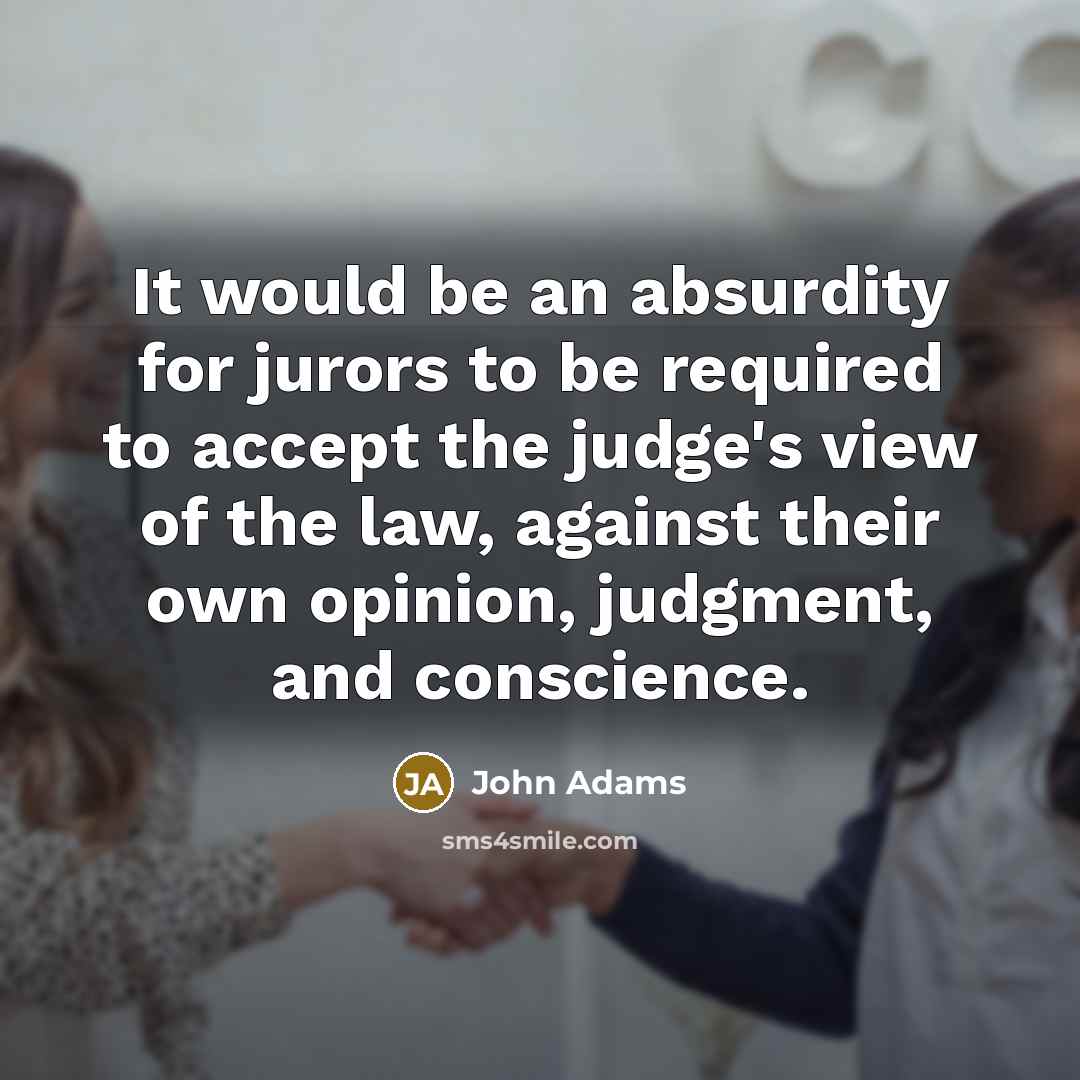 “It would be an absurdity for jurors to be required…” quote by John Adams