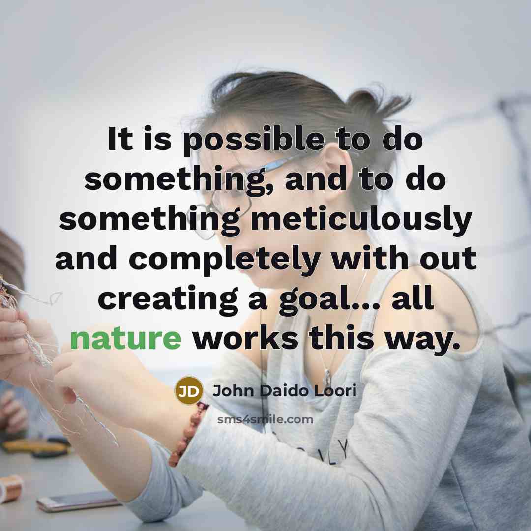 “It is possible to do something, and to do something…” quote by John Daido Loori