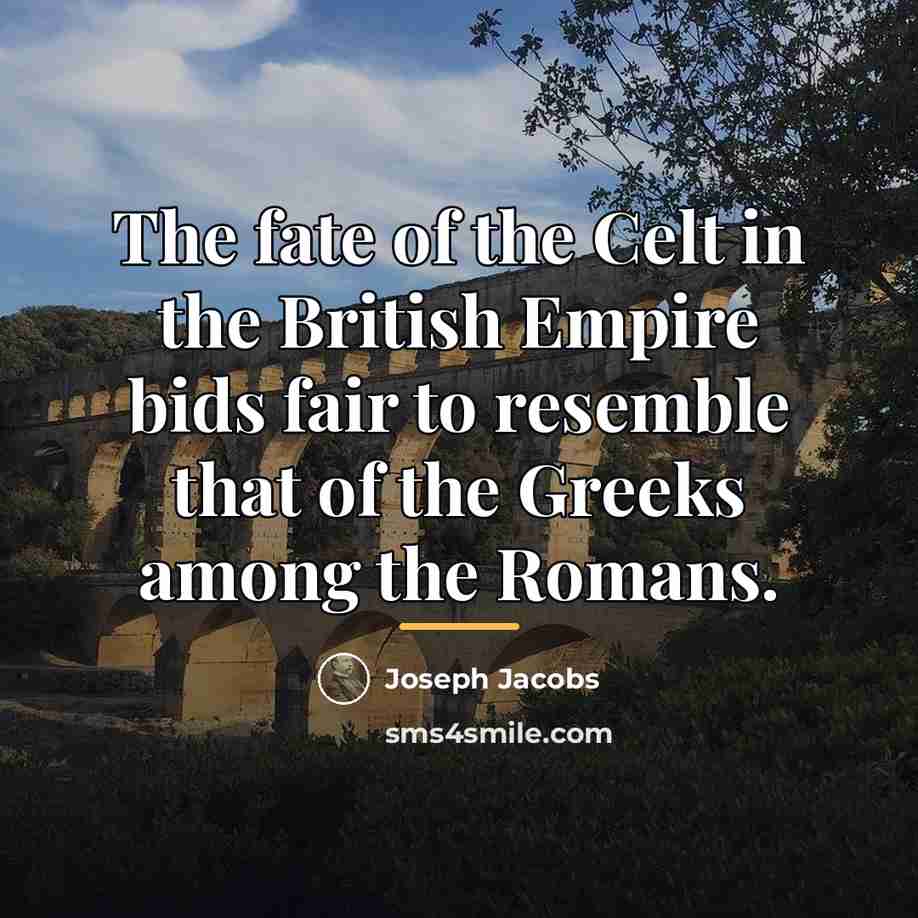 “The fate of the Celt in the British Empire bids…” quote by Joseph Jacobs