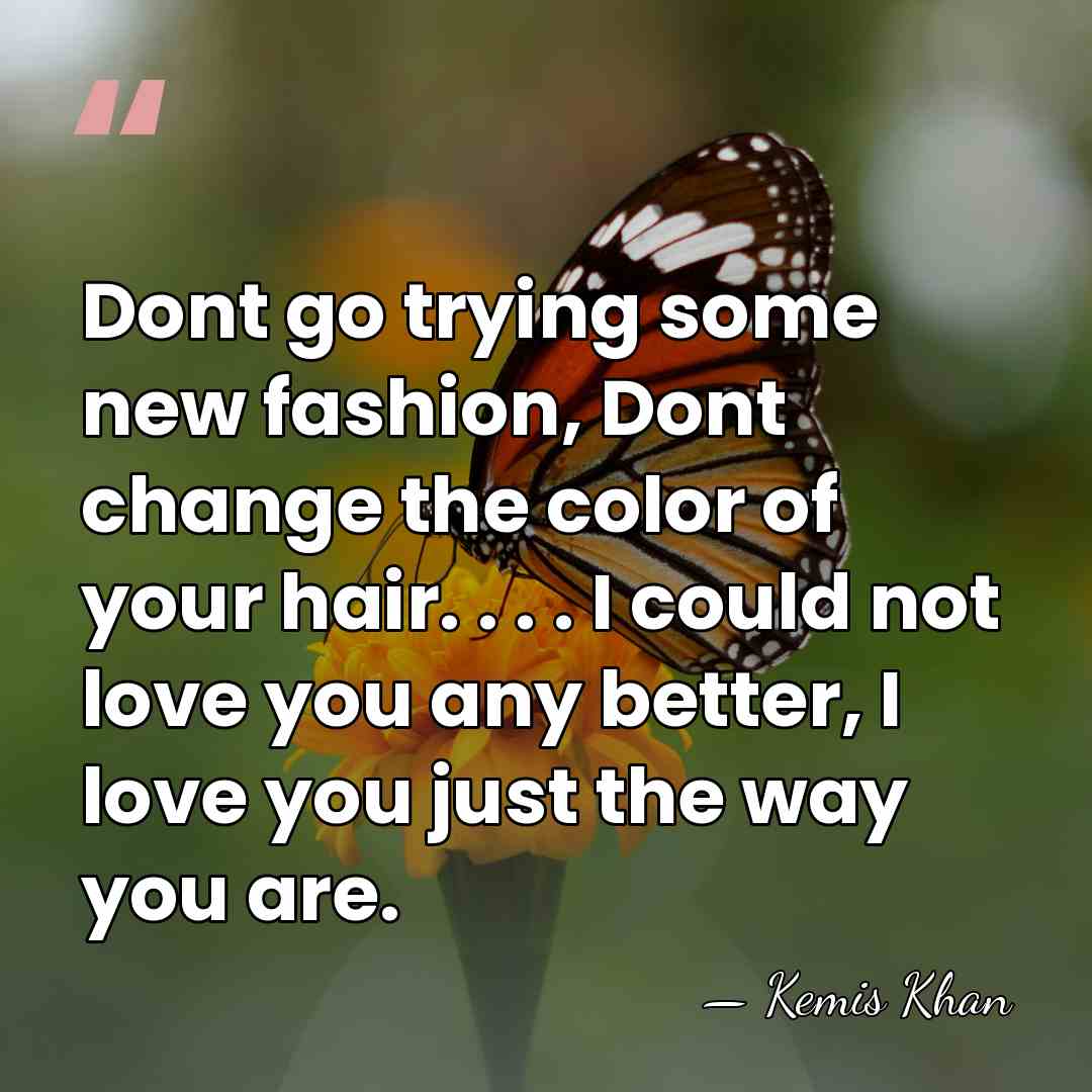 Dont go trying some new fashion, Dont change the color of your&hellip; - Kemis Khan
