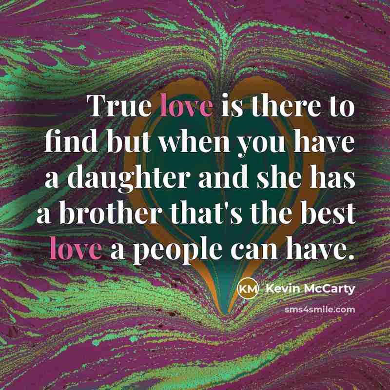 “True love is there to find but when you have…” quote by Kevin McCarty