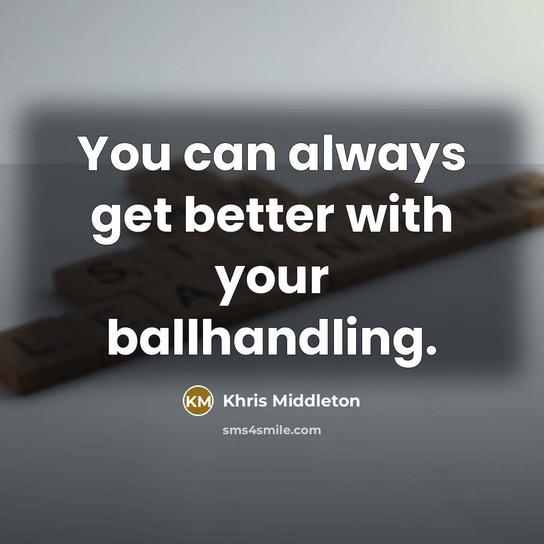 “You can always get better with your ballhandling.…” quote by Khris Middleton