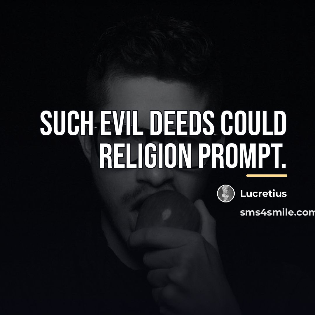 “Such evil deeds could religion prompt.…” quote by Lucretius