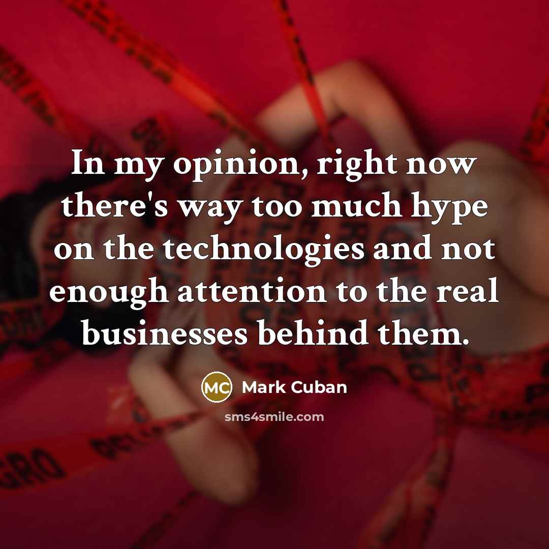 “In my opinion, right now there's way too much hype…” quote by Mark Cuban