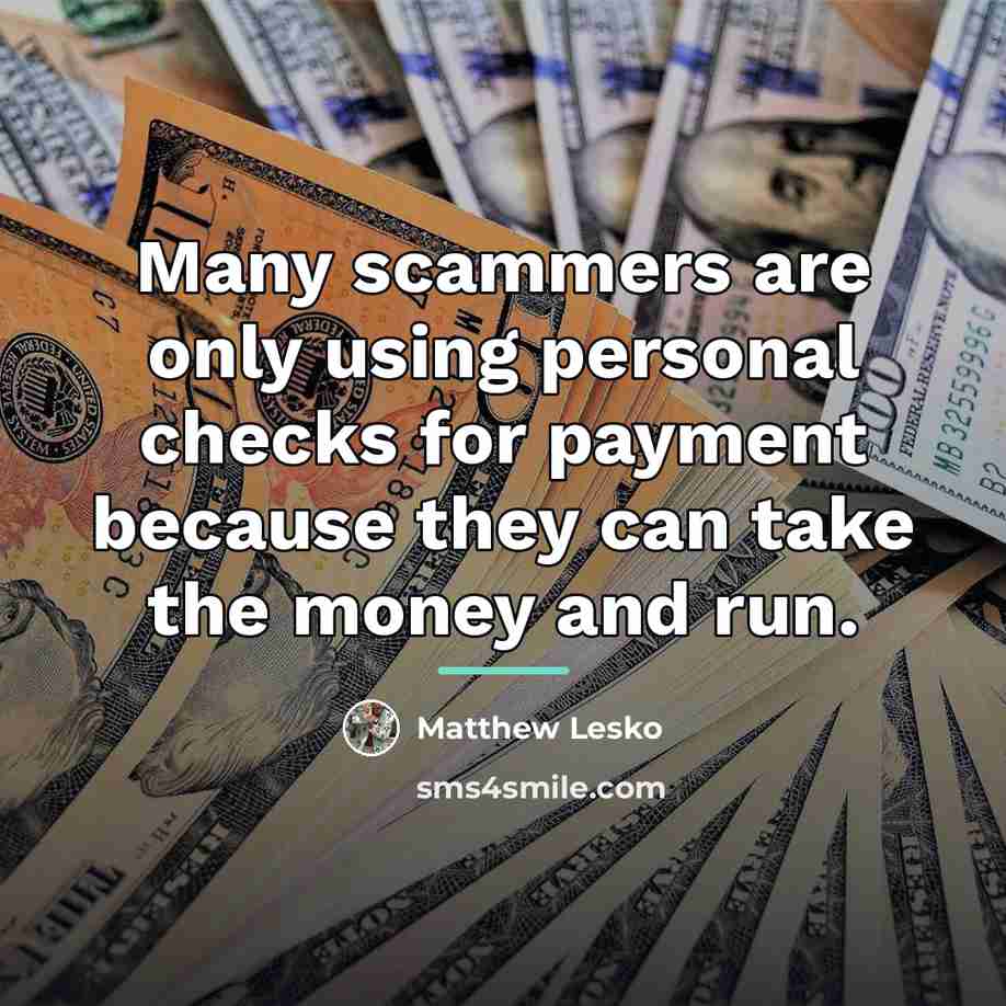 “Many scammers are only using personal checks for payment because…” quote by Matthew Lesko