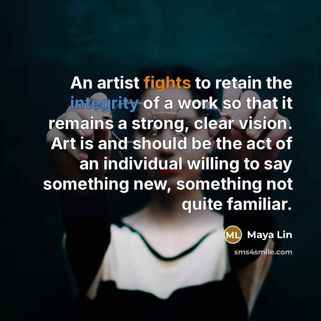 “An artist fights to retain the integrity of a work…” quote by Maya Lin