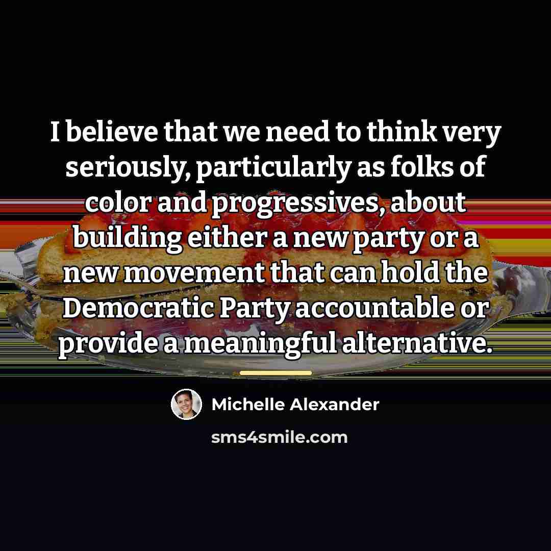 “I believe that we need to think very seriously, particularly…” quote by Michelle Alexander