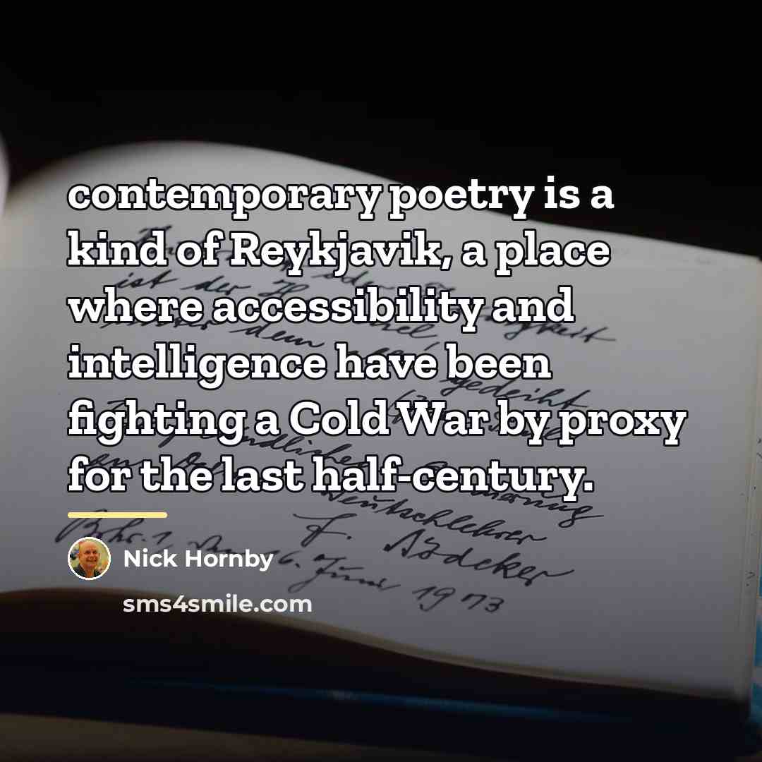 “contemporary poetry is a kind of Reykjavik, a place where…” quote by Nick Hornby