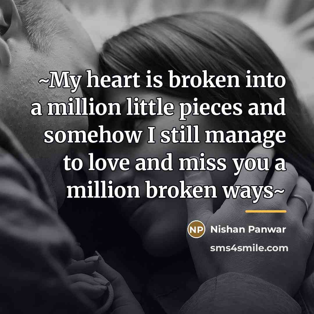 “~My heart is broken into a million little pieces and…” quote by Nishan Panwar