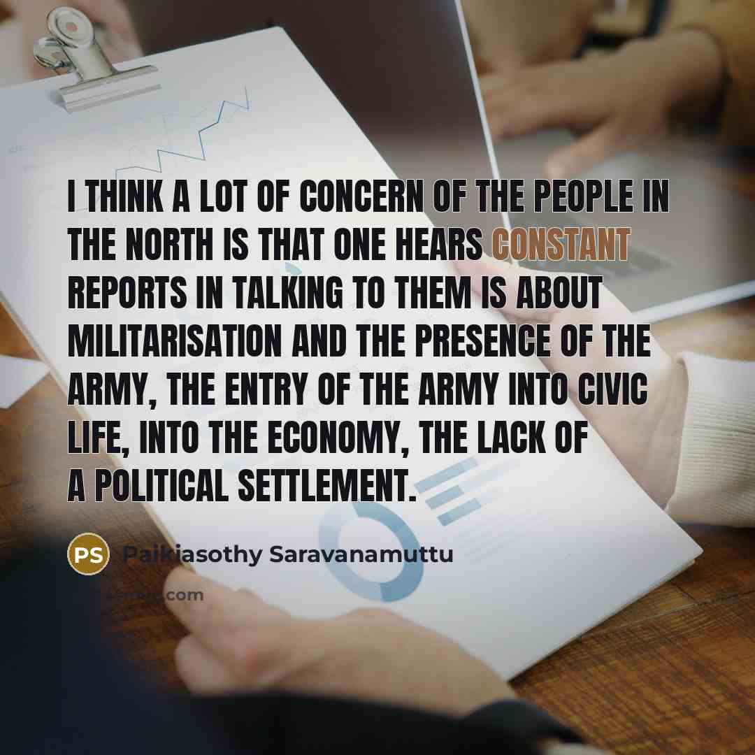 “I think a lot of concern of the people in…” quote by Paikiasothy Saravanamuttu