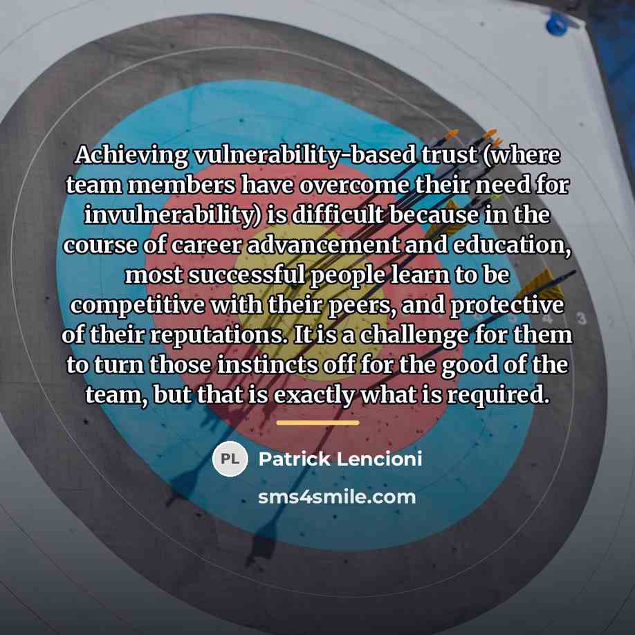 “Achieving vulnerability-based trust (where team members have overcome their need…” quote by Patrick Lencioni