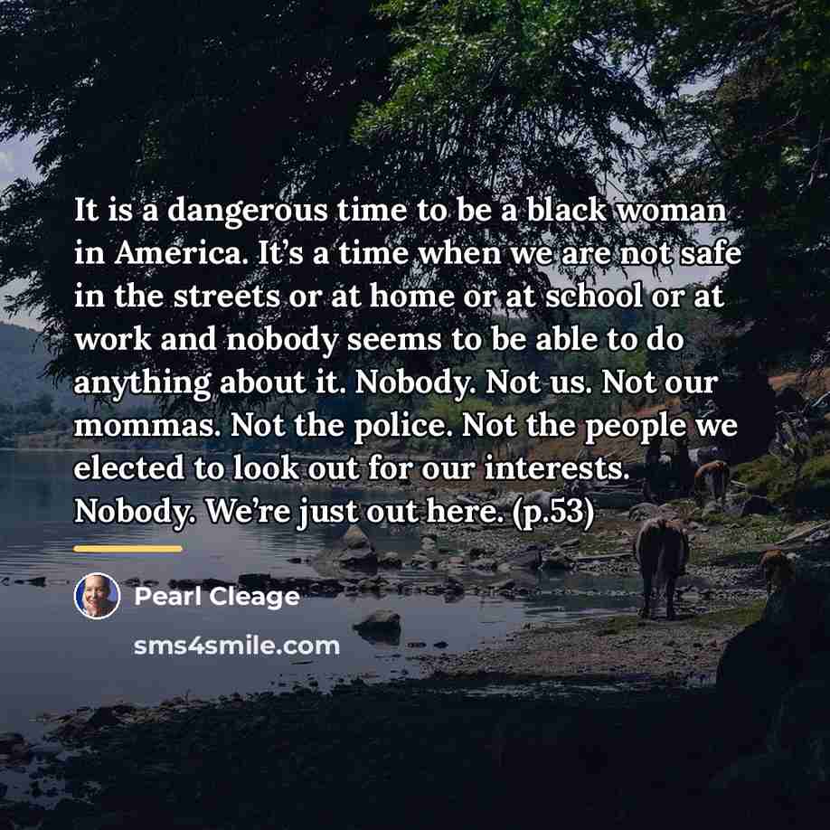 “It is a dangerous time to be a black woman…” quote by Pearl Cleage