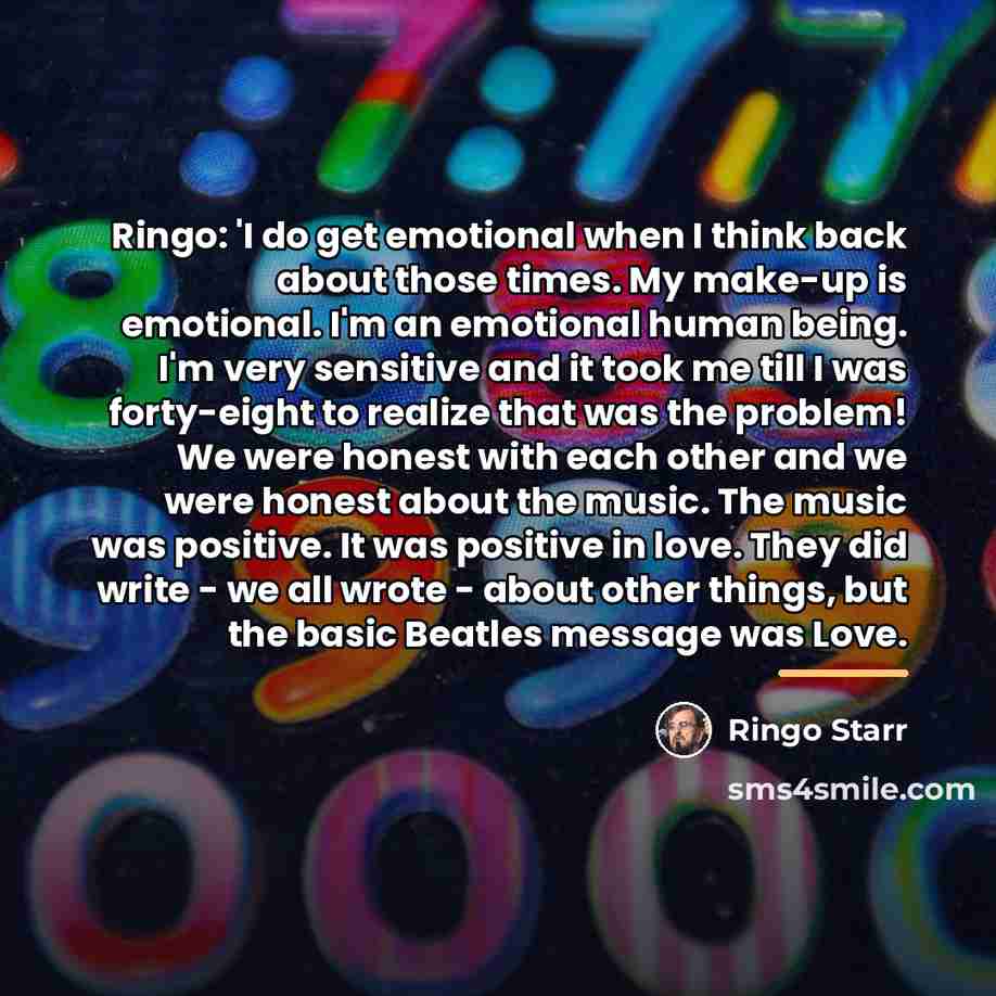 “Ringo: 'I do get emotional when I think back about…” quote by Ringo Starr