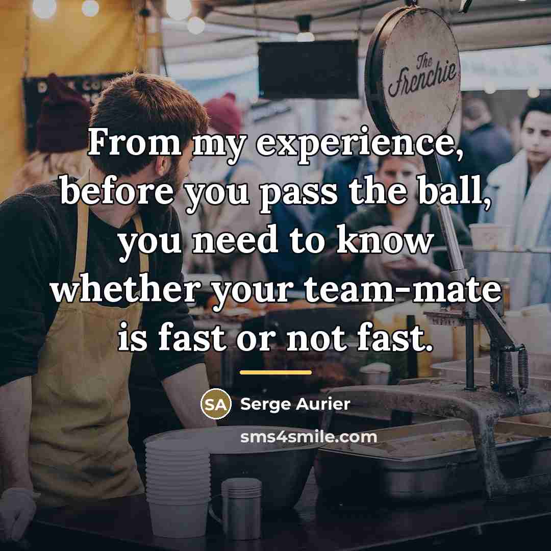 “From my experience, before you pass the ball, you need…” quote by Serge Aurier