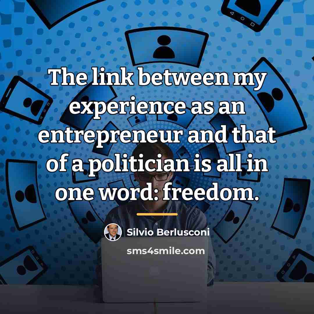 “The link between my experience as an entrepreneur and that…” quote by Silvio Berlusconi