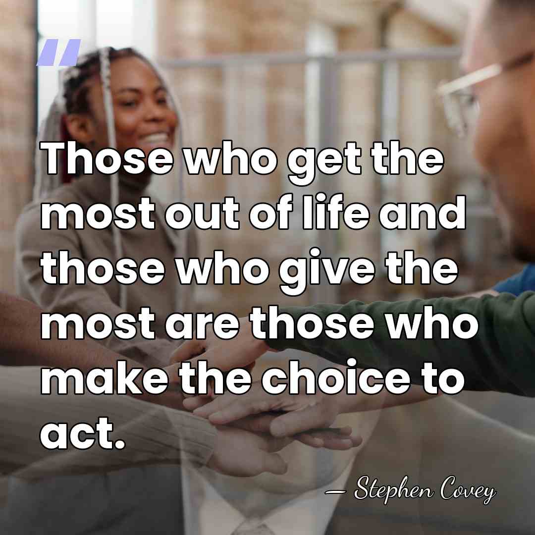 Those who get the most out of life and those who give&hellip; - Stephen Covey