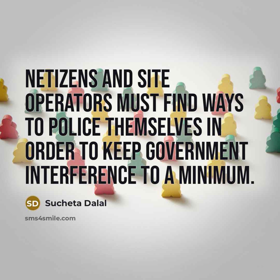 “Netizens and site operators must find ways to police themselves…” quote by Sucheta Dalal