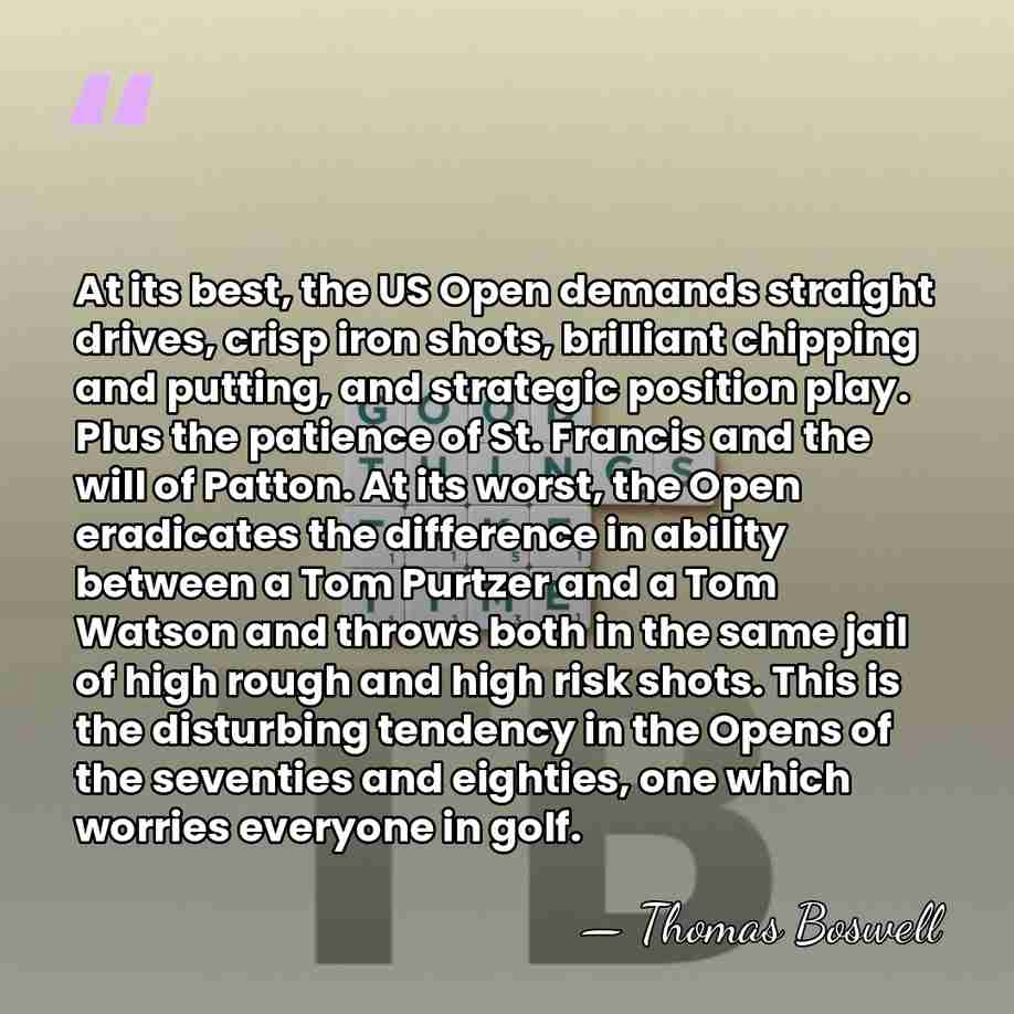 At its best, the US Open demands straight drives, crisp iron shots,&hellip; - Thomas Boswell