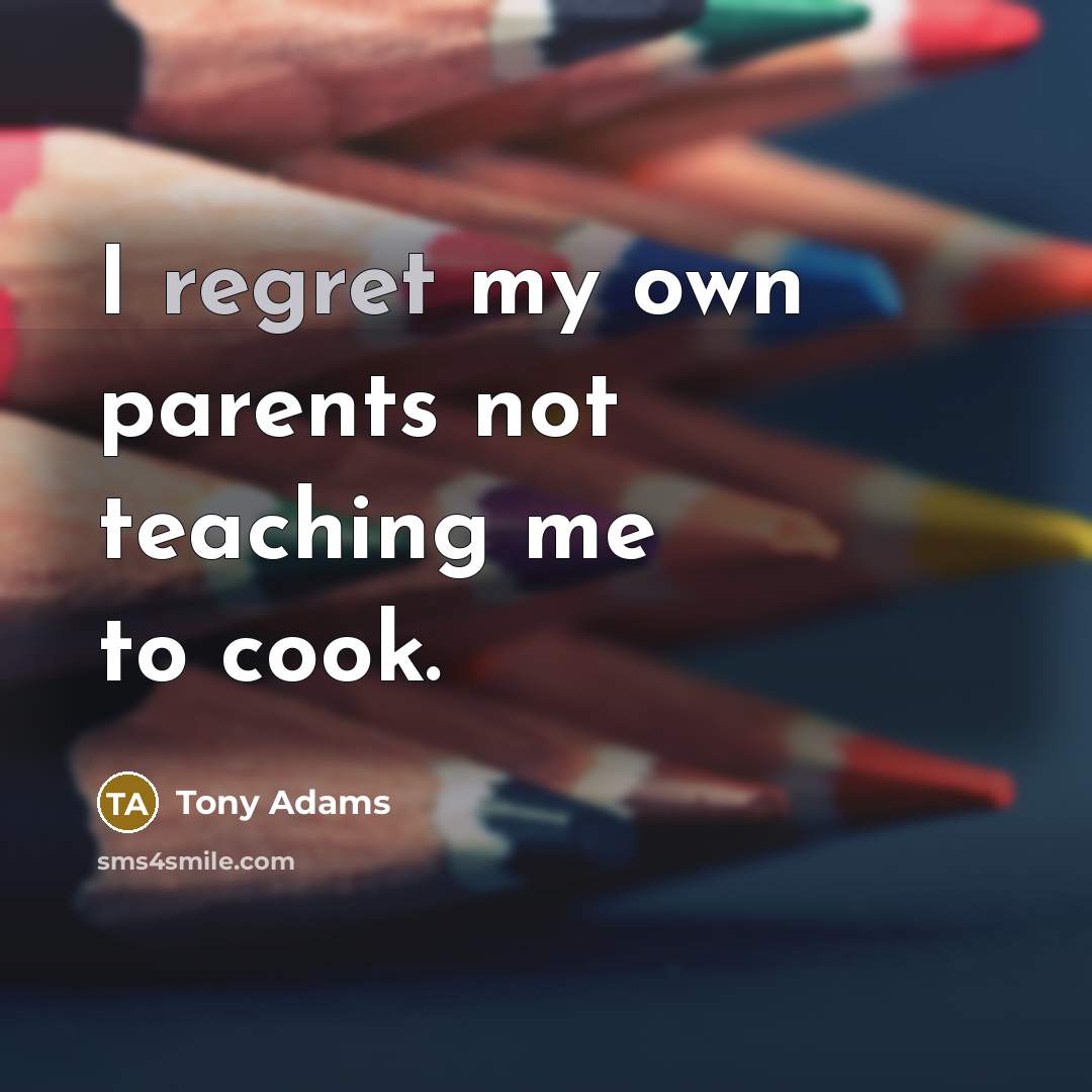 “I regret my own parents not teaching me to cook.…” quote by Tony Adams