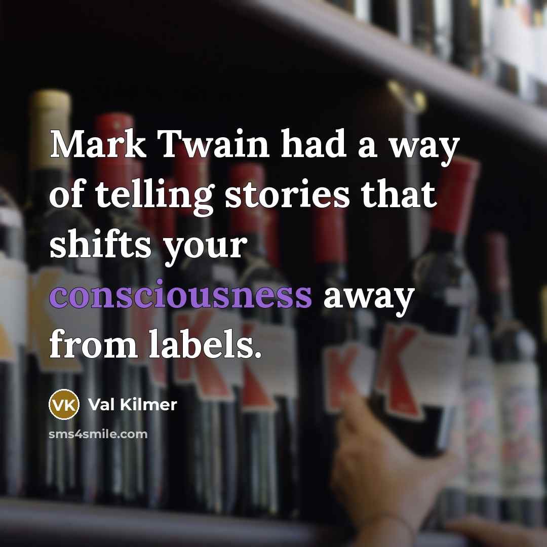 “Mark Twain had a way of telling stories that shifts…” quote by Val Kilmer