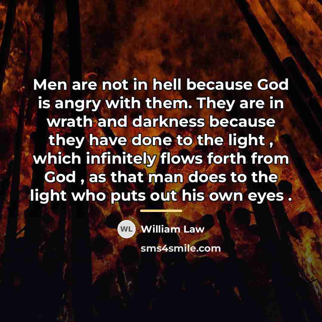 “Men are not in hell because God is angry with…” quote by William Law