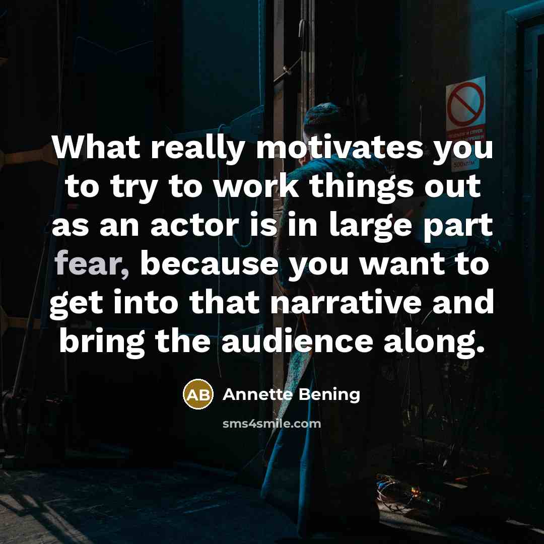 “What really motivates you to try to work things out…” quote by Annette Bening