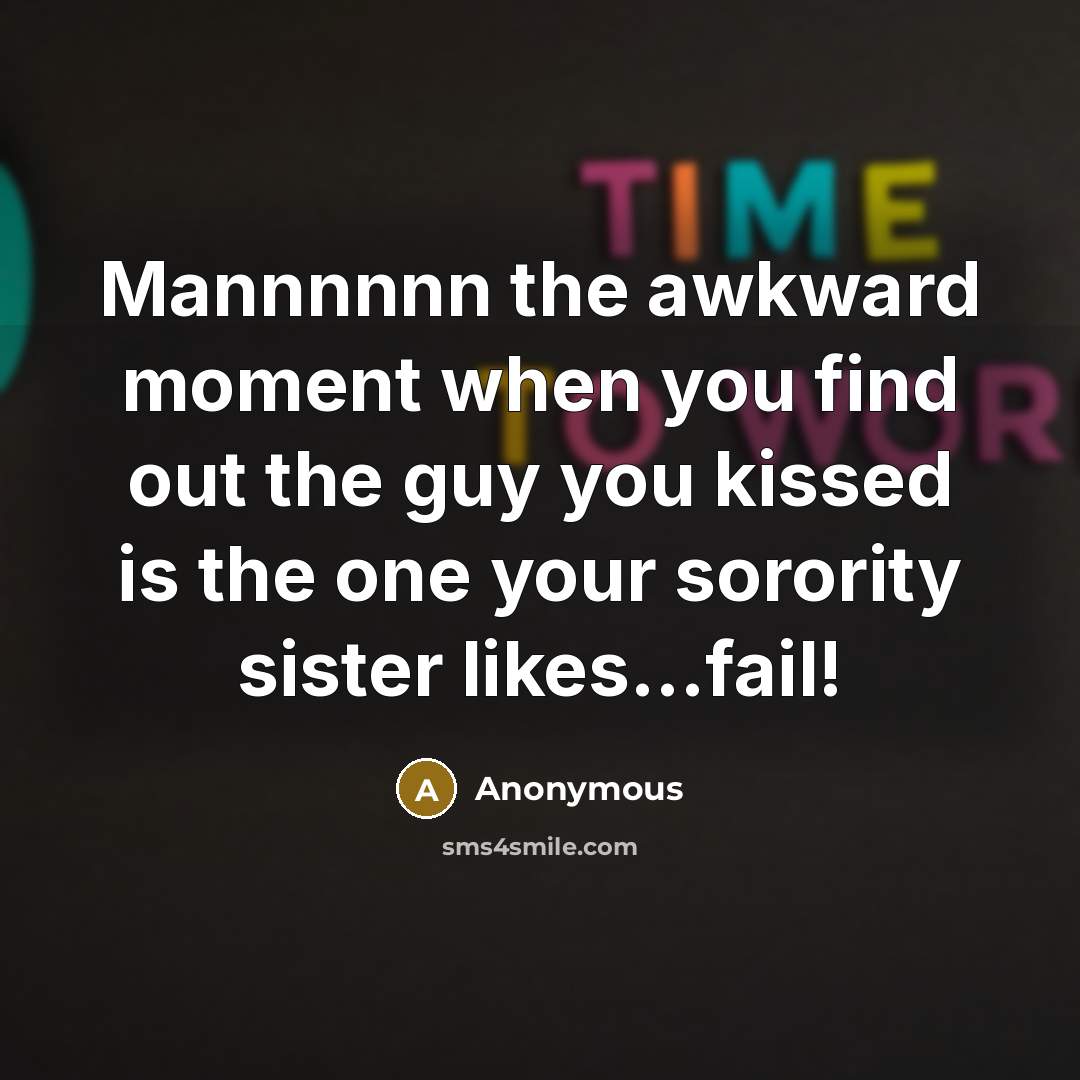 “Mannnnnn the awkward moment when you find out the guy…” quote by Anonymous
