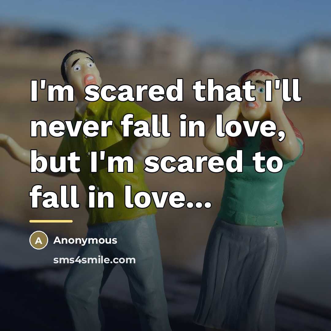 “I'm scared that I'll never fall in love, but I'm…” quote by Anonymous