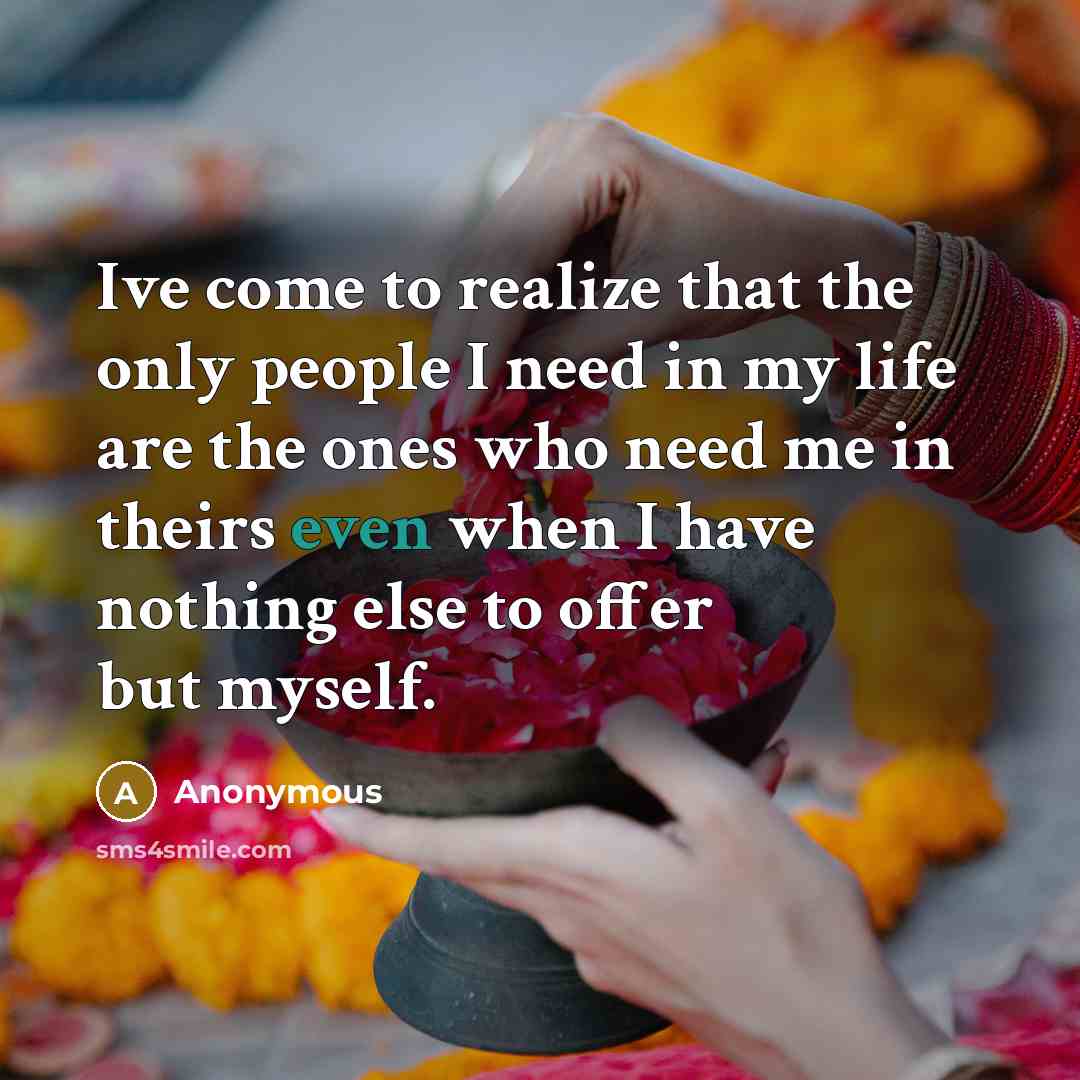 “Ive come to realize that the only people I need…” quote by Anonymous