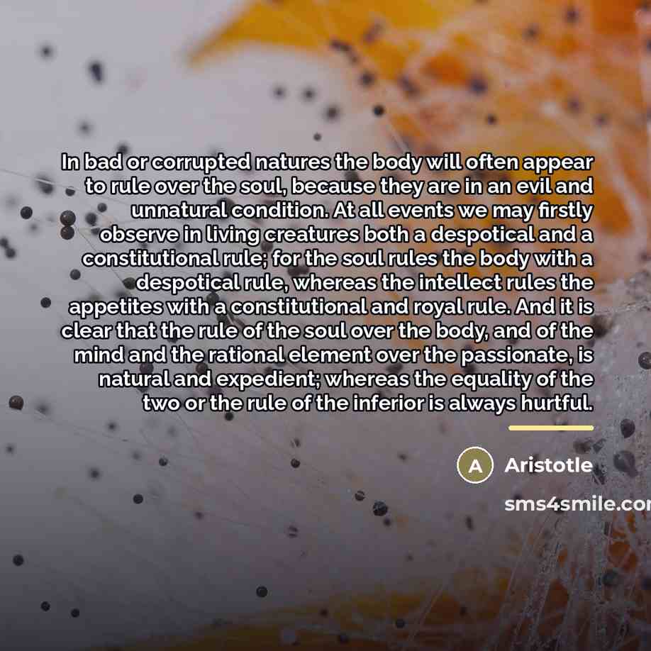 “In bad or corrupted natures the body will often appear…” quote by Aristotle