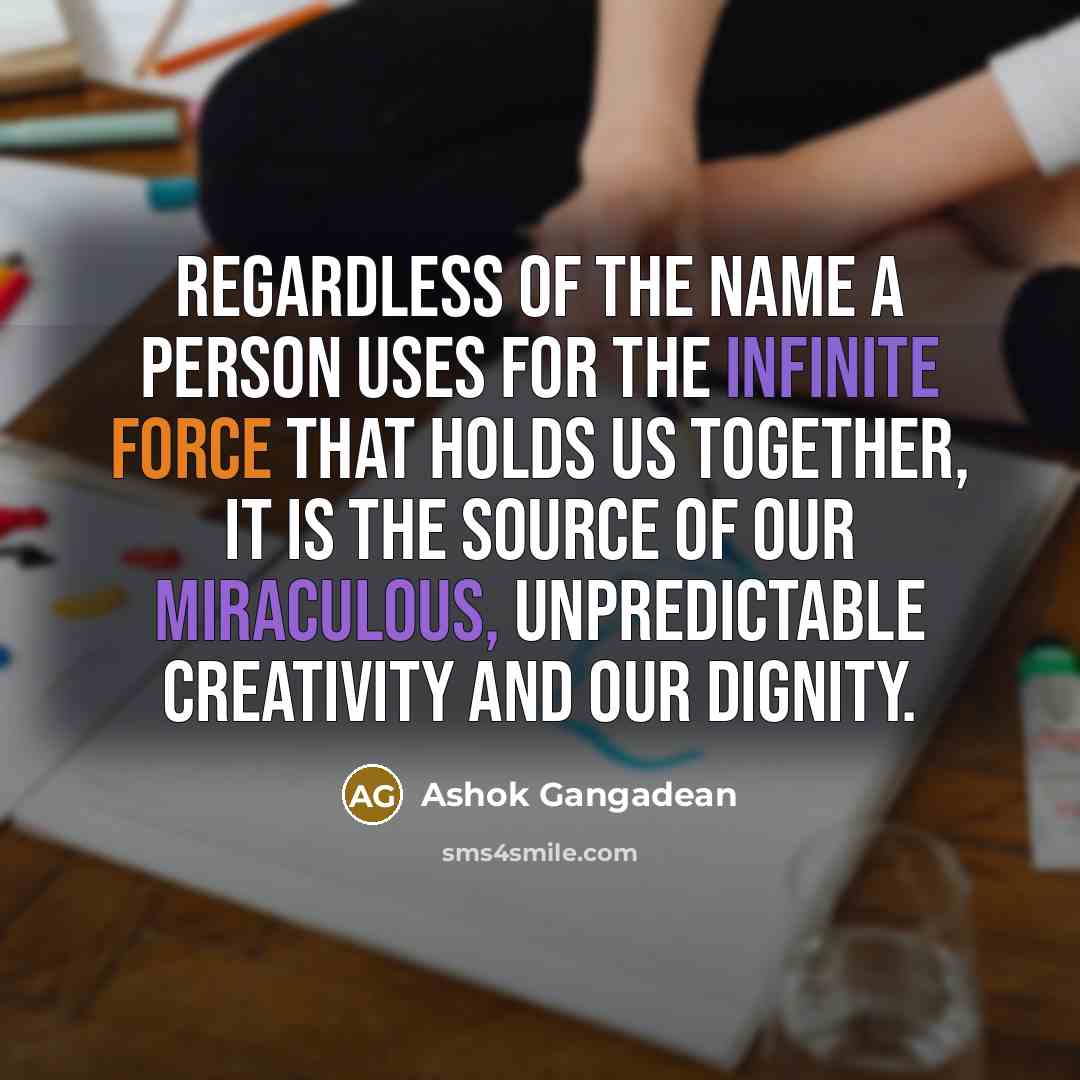 “Regardless of the name a person uses for the Infinite…” quote by Ashok Gangadean