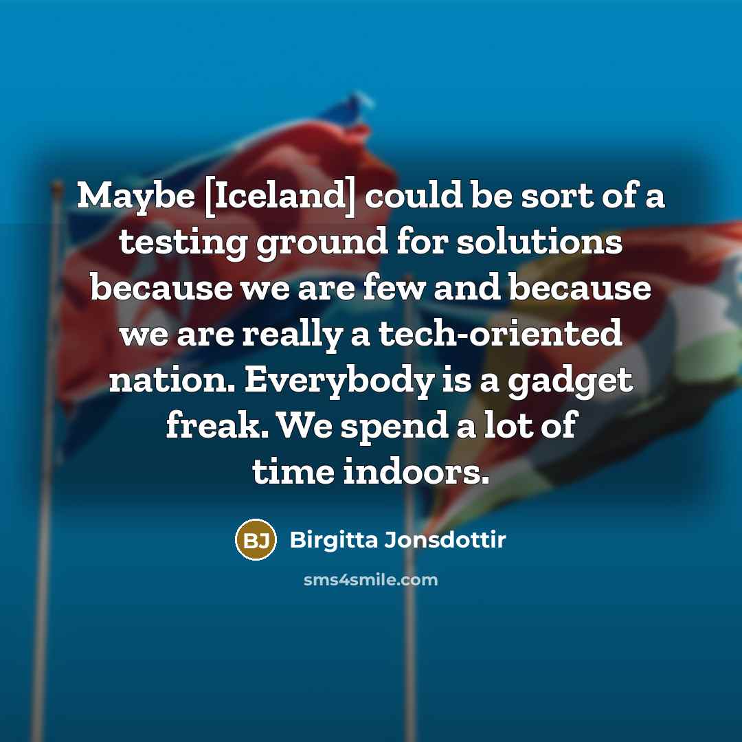 “Maybe [Iceland] could be sort of a testing ground for…” quote by Birgitta Jonsdottir