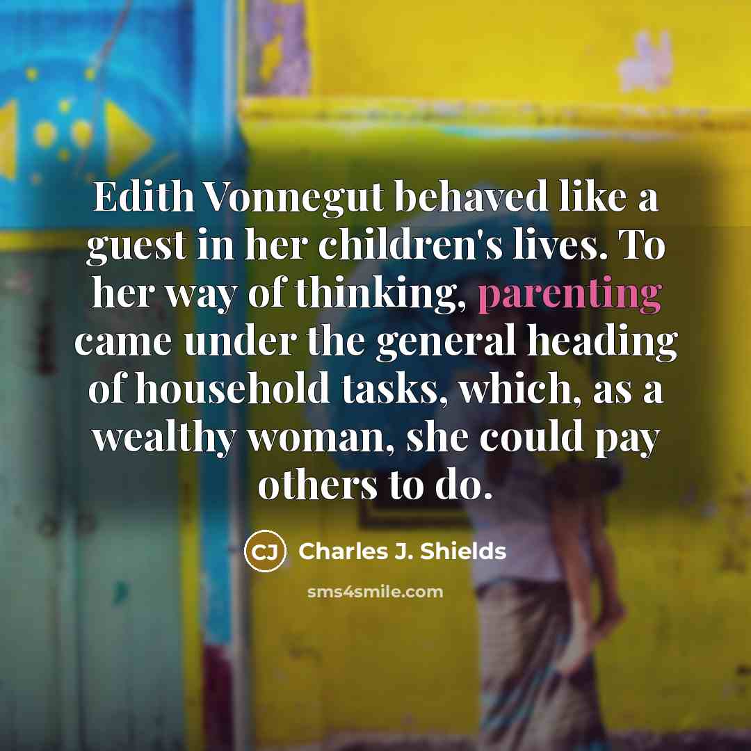 “Edith Vonnegut behaved like a guest in her children's lives.…” quote by Charles J. Shields